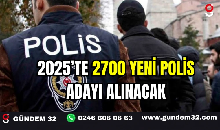 2025’te 2700 Yeni Polis Adayı Alınacak