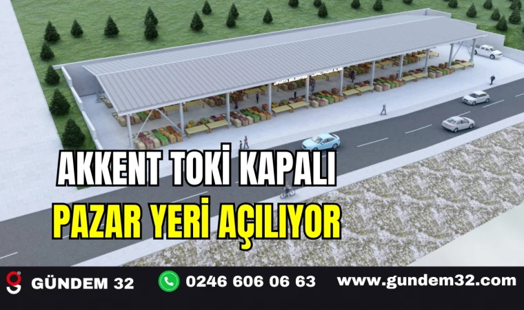 Akkent TOKİ Kapalı Pazar Yeri Açılıyor