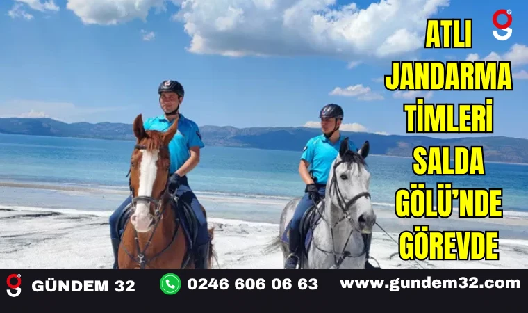 Atlı Jandarma Timleri Salda Gölü’nde Görevde