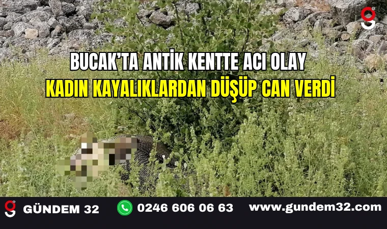 Bucak’ta Antik Kentte Acı Olay: Kadın Kayalıklardan Düşüp Can Verdi