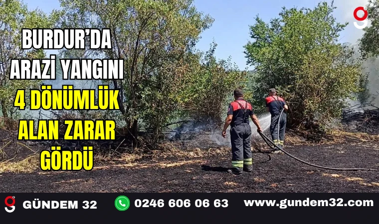 Burdur’da Arazi Yangını: 4 Dönümlük Alan Zarar Gördü