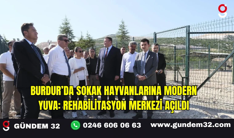 Burdur’da Sokak Hayvanlarına Modern Yuva: Rehabilitasyon Merkezi Açıldı