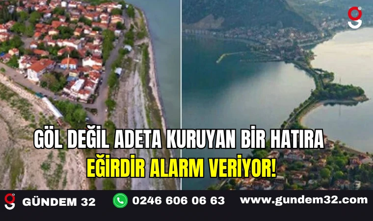 Göl Değil Adeta Kuruyan Bir Hatıra: Eğirdir Alarm Veriyor!