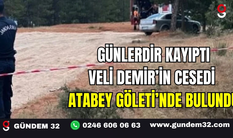 Günlerdir Kayıptı: Veli Demir’in Cesedi Atabey Göleti’nde Bulundu
