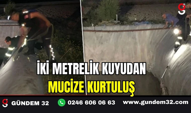 İki Metrelik Kuyudan Mucize Kurtuluş