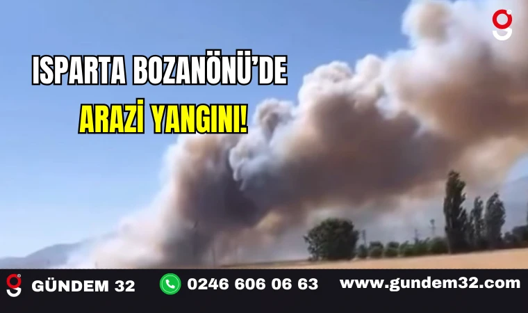 Isparta Bozanönü’de Arazi Yangını!