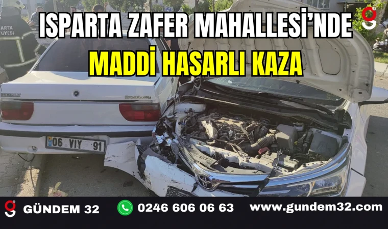 Isparta Zafer Mahallesi’nde Maddi Hasarlı Kaza