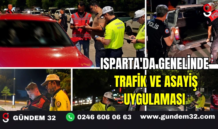 Isparta'da Genelinde Trafik ve Asayiş Uygulaması