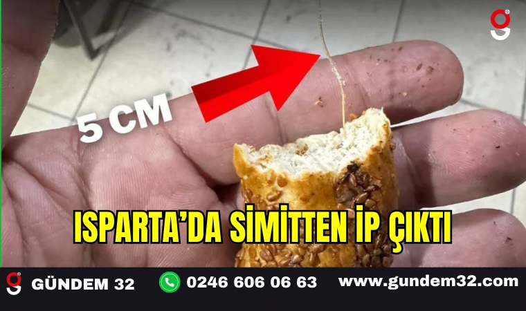 Isparta’da Simitten İp Çıktı