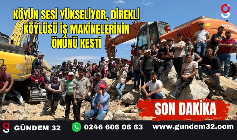 Köyün Sesi Yükseliyor: Direkli Köylüsü İş Makinelerinin Önünü Kesti