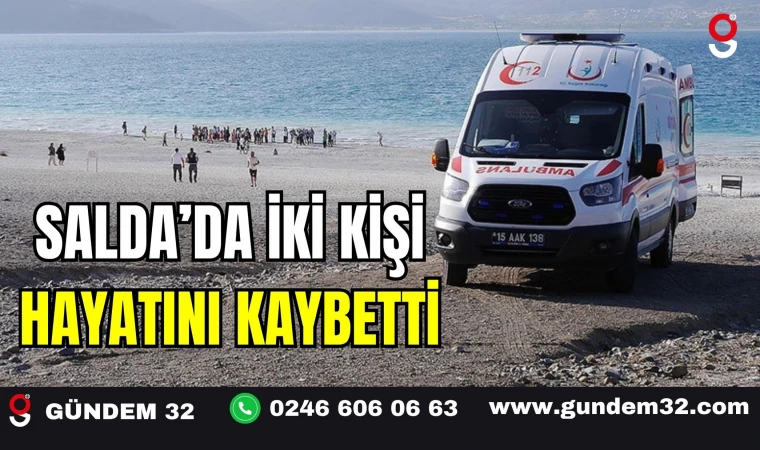 Salda’da İki Kişi Hayatını Kaybetti