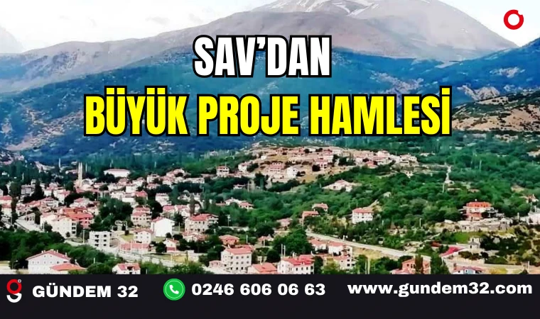 Sav’dan Büyük Proje Hamlesi