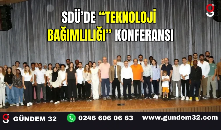 SDÜ’de “Teknoloji Bağımlılığı” Konferansı