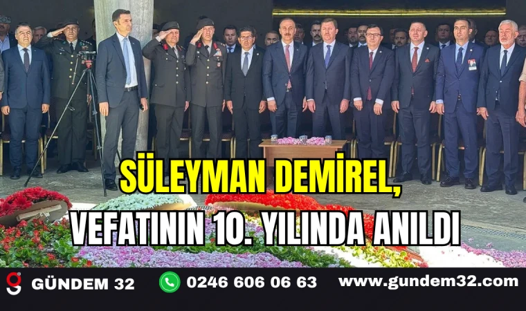 Süleyman Demirel, Vefatının 10. Yılında Anıldı