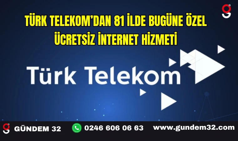 Türk Telekom’dan 81 İlde Bugüne Özel Ücretsiz İnternet Hizmeti
