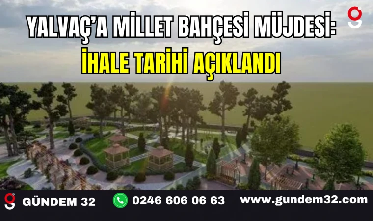 Yalvaç’a Millet Bahçesi Müjdesi: İhale Tarihi Açıklandı