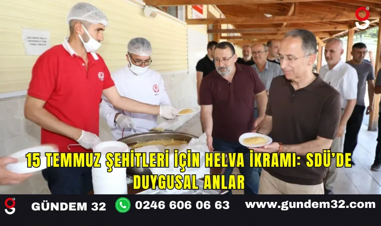 15 Temmuz Şehitleri İçin Helva İkramı: SDÜ’de Duygusal Anlar