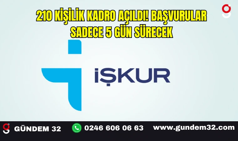 210 Kişilik Kadro Açıldı! Başvurular Sadece 5 Gün Sürecek