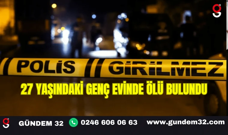 27 Yaşındaki Genç Evinde Ölü Bulundu
