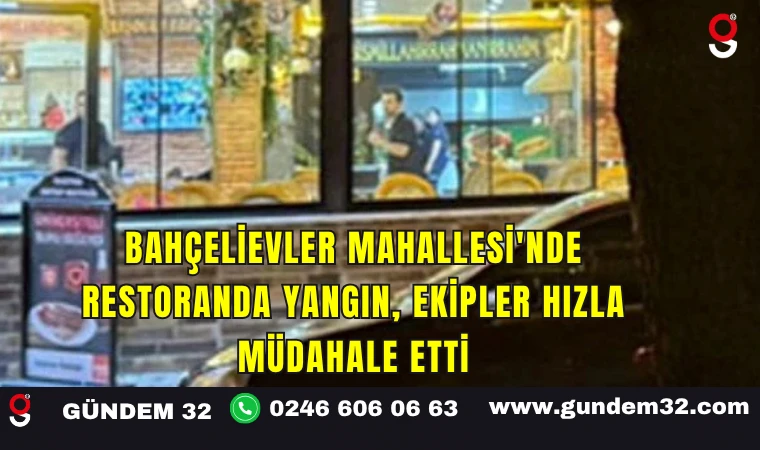 Bahçelievler Mahallesi'nde Restoranda Yangın, Ekipler Hızla Müdahale Etti