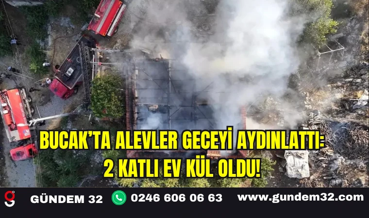 Bucak’ta Alevler Geceyi Aydınlattı: 2 Katlı Ev Kül Oldu!