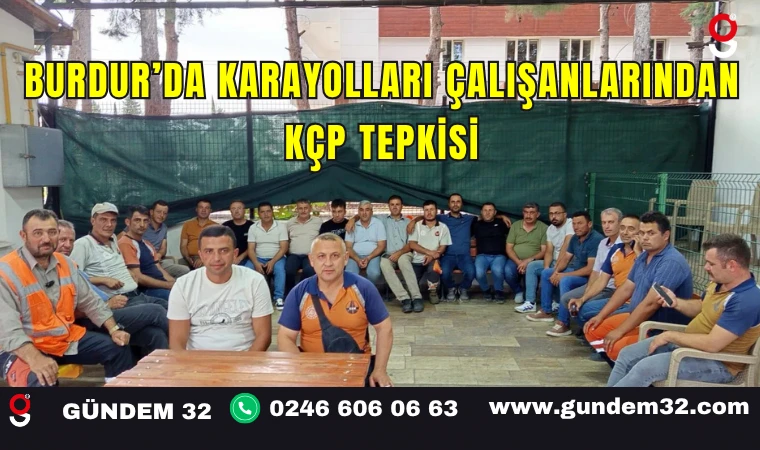 Burdur’da Karayolları Çalışanlarından KÇP Tepkisi
