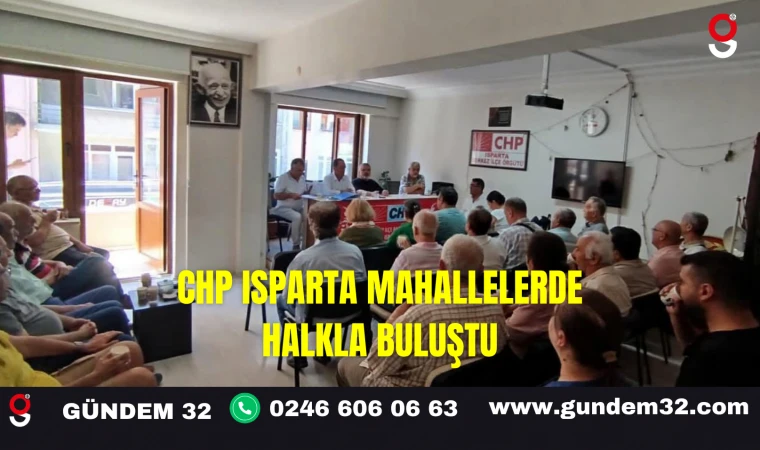 CHP Isparta Mahallelerde Halkla Buluştu