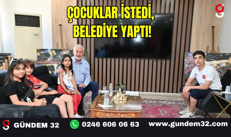 Çocuklar İstedi, Belediye Yaptı!
