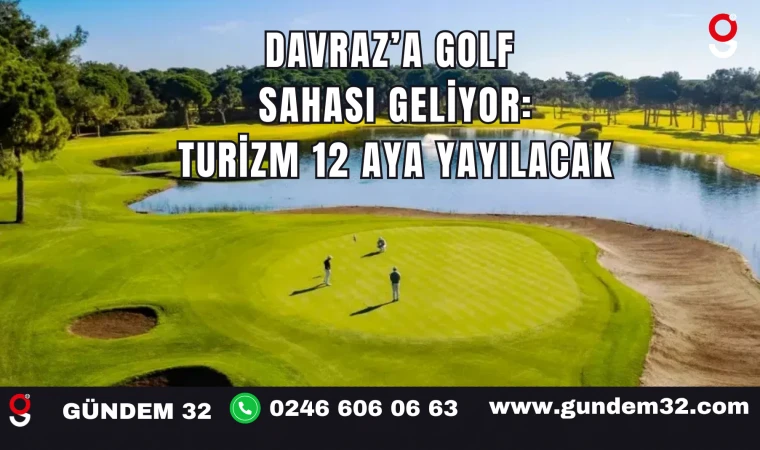 Davraz’a Golf Sahası Geliyor: Turizm 12 Aya Yayılacak