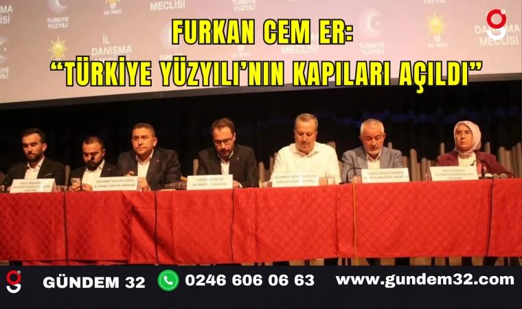 Furkan Cem Er: “Türkiye Yüzyılı’nın Kapıları Açıldı”