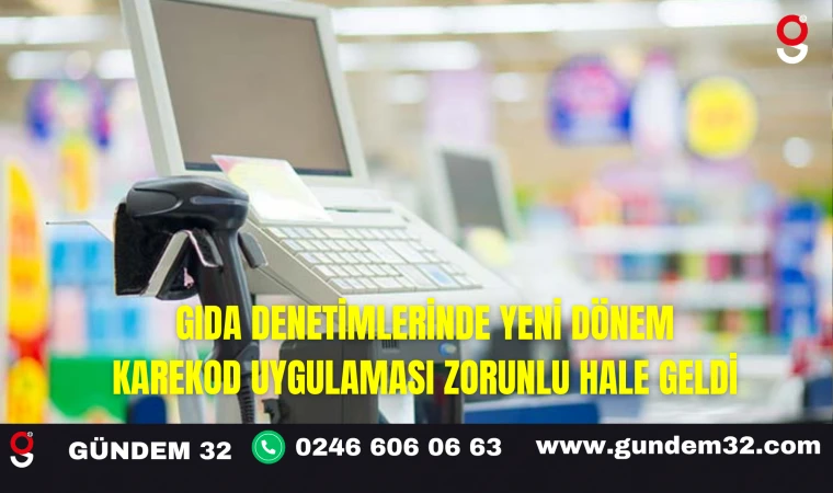Gıda Denetimlerinde Yeni Dönem Karekod Uygulaması Zorunlu Hale Geldi