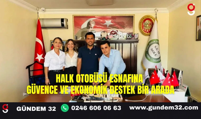 Halk Otobüsü Esnafına Güvence ve Ekonomik Destek Bir Arada