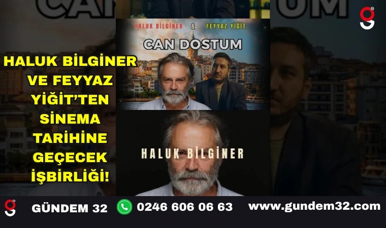 Haluk Bilginer ve Feyyaz Yiğit’ten Sinema Tarihine Geçecek İşbirliği!