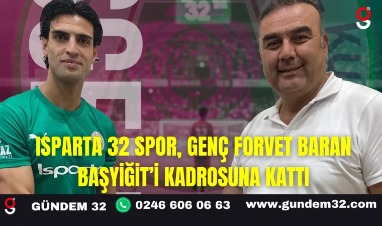 Isparta 32 Spor, Genç Forvet Baran Başyiğit’i Kadrosuna Kattı