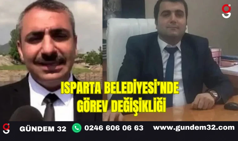 Isparta Belediyesi’nde Görev Değişikliği