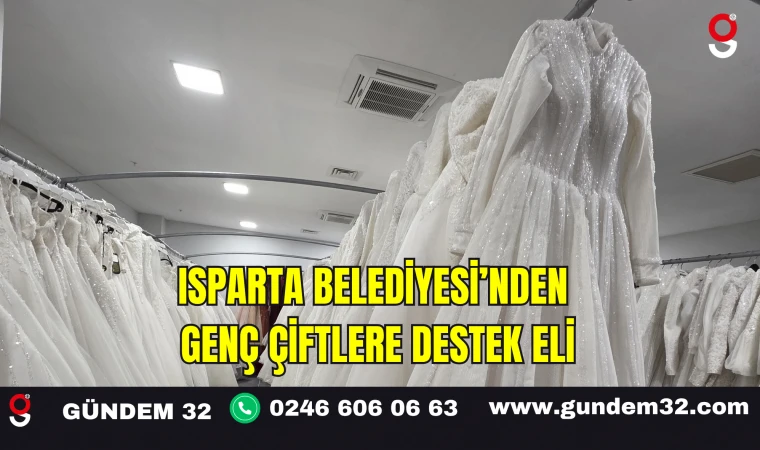 Isparta Belediyesi’nden Genç Çiftlere Destek Eli