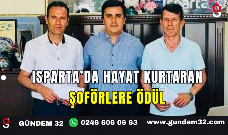 Isparta’da Hayat Kurtaran Şoförlere Ödül