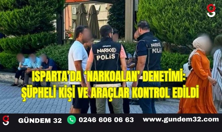 Isparta’da Narkoalan Denetimi
