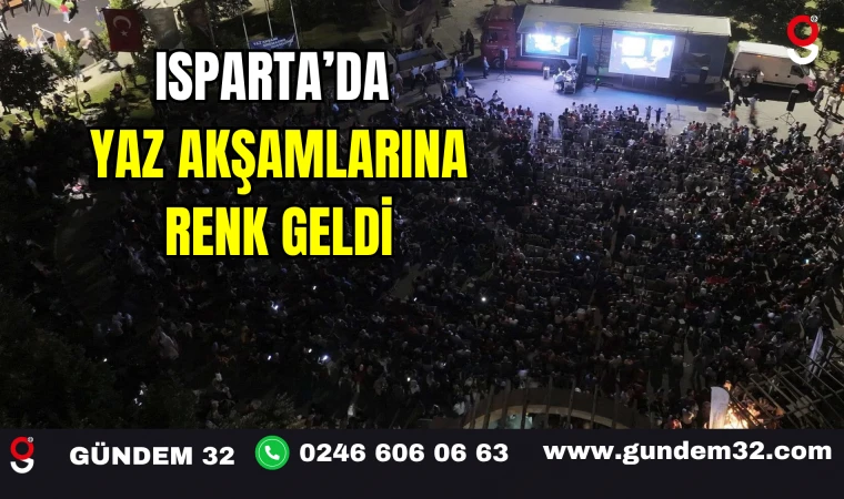 Isparta’da Yaz Akşamlarına Renk Geldi