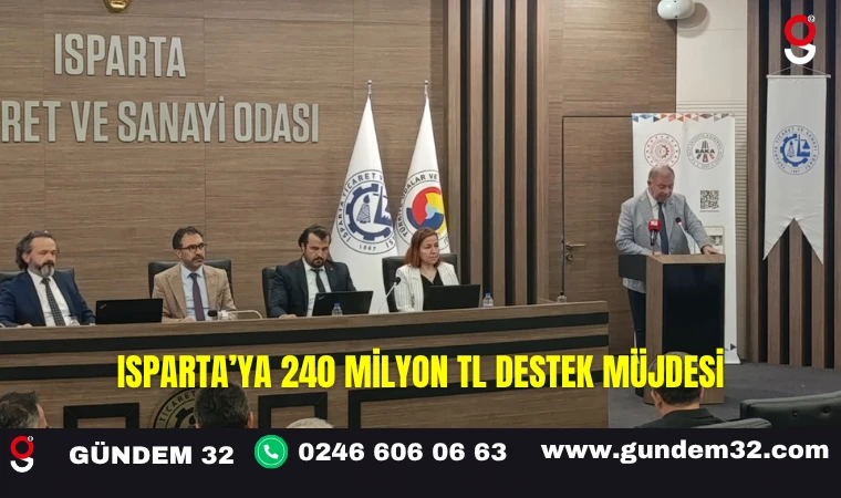 Isparta’ya 240 Milyon TL Destek Müjdesi