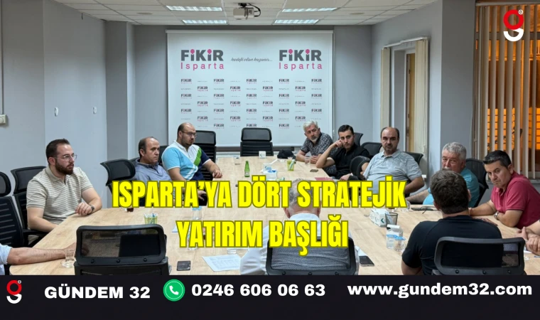 Isparta’ya Yerel Kalkınma Hamlesiyle Dört Stratejik Yatırım Başlığı