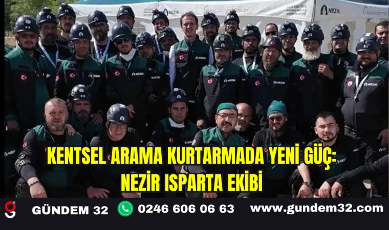 Kentsel Arama Kurtarmada Yeni Güç: Nezir Isparta Ekibi
