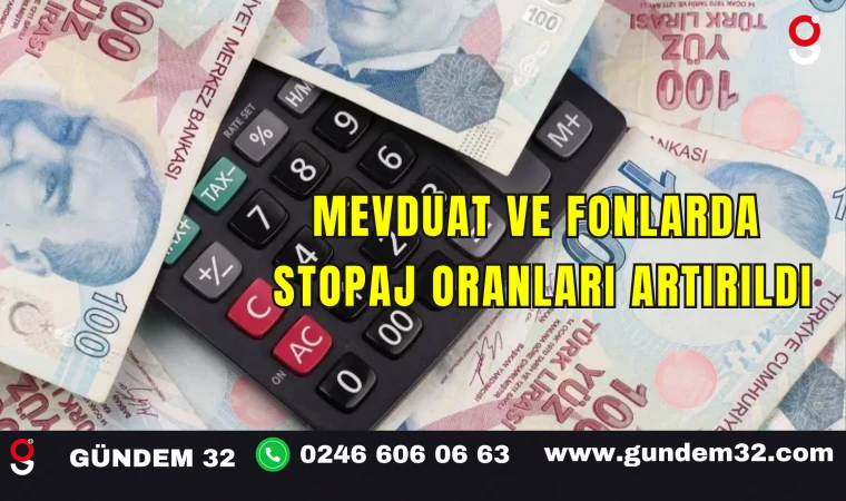 Mevduat ve Fonlarda Stopaj Oranları Artırıldı