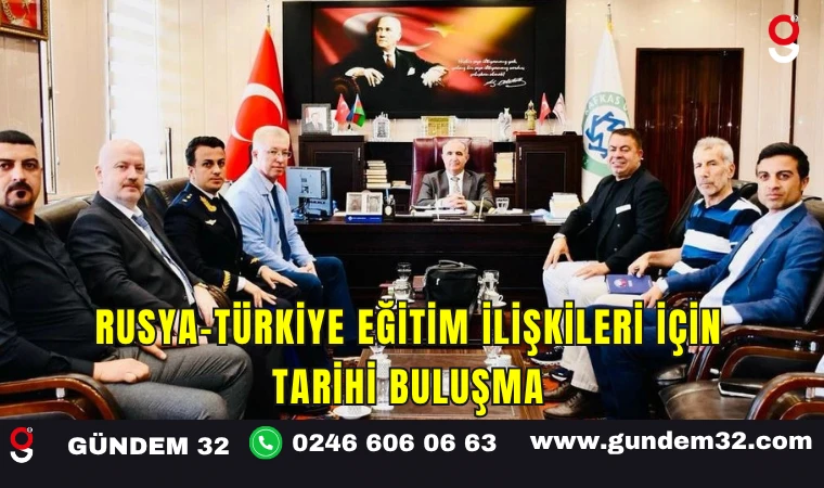 Rusya-Türkiye Eğitim İlişkileri İçin Tarihi Buluşma