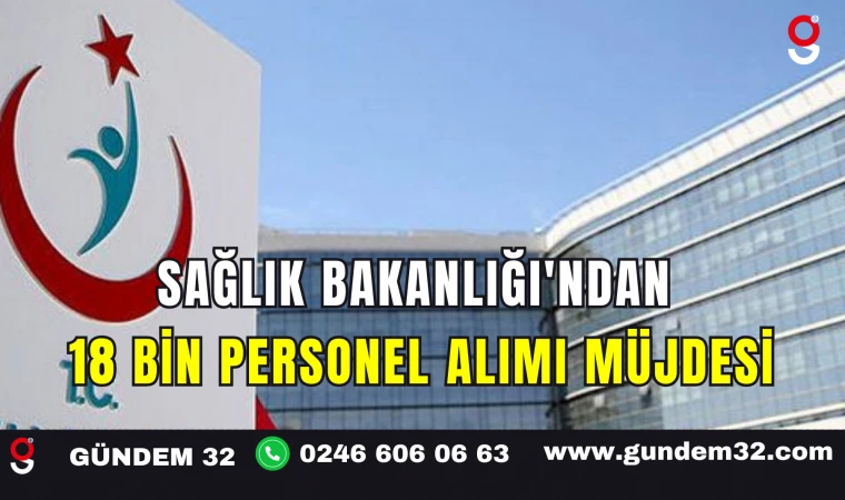 Sağlık Bakanlığı'ndan 18 Bin Personel Alımı Müjdesi