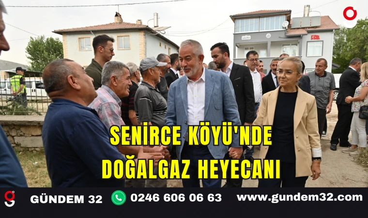 Senirce Köyü'nde Doğalgaz Heyecanı