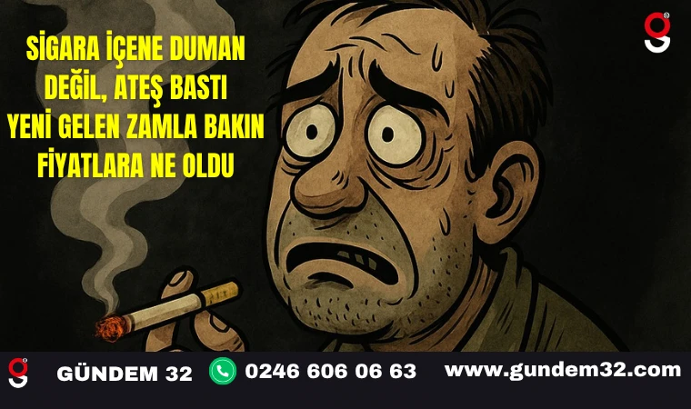 SİGARA İÇENE DUMAN DEĞİL, ATEŞ BASTI YENİ GELEN ZAMLA BAKIN FİYATLARA NE OLDU