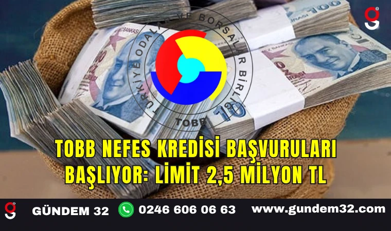 TOBB Nefes Kredisi Başvuruları Başlıyor: Limit 2,5 Milyon TL