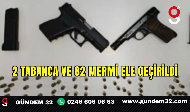 2 Tabanca ve 82 Mermi Ele Geçirildi