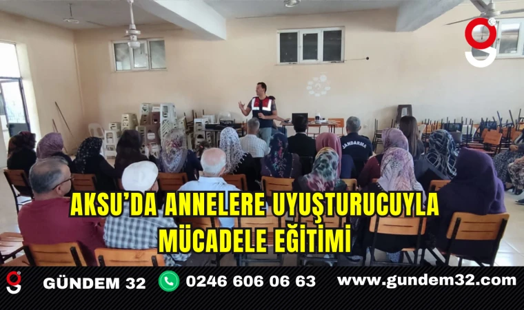 Aksu’da Annelere Uyuşturucuyla Mücadele Eğitimi